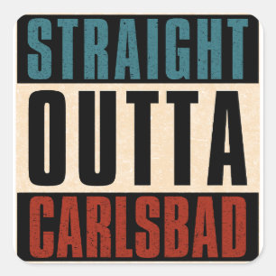 Straight Outta Carlsbad California CA Square Sticker