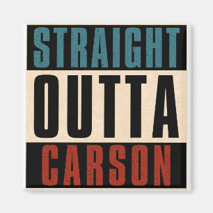 Straight Outta Carson California CA Magnet