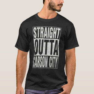 STRAIGHT OUTTA CARSON CITY Cool Home Quote T-Shirt