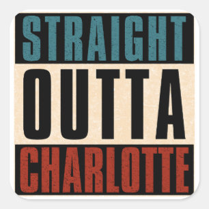Straight Outta Charlotte North Carolina NC USA Square Sticker