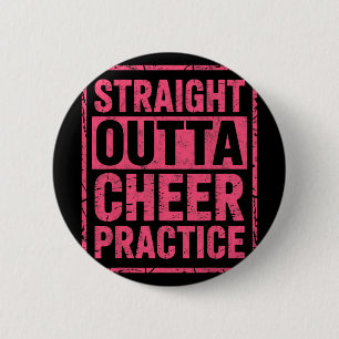 Straight Outta Cheer Practice Cheerleaders Cheerle 6 Cm Round Badge
