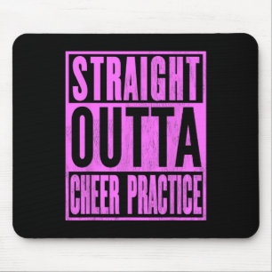 Straight Outta Cheer Practice Cheerleading Leading Mouse Pad