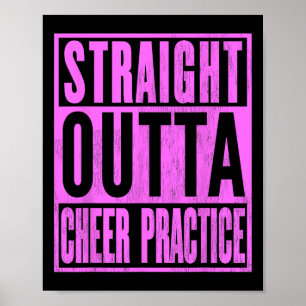 Straight Outta Cheer Practice Cheerleading Leading Poster