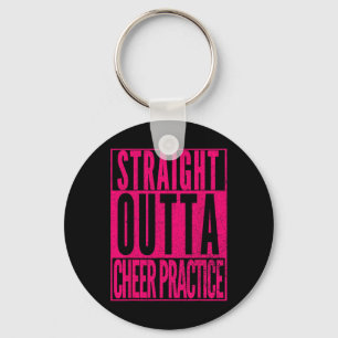 Straight Outta Cheer Practice Cute Cheerleading Gi Key Ring