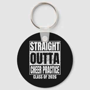 Straight Outta Cheer Practice Graduate Cl 2026 Gra Key Ring