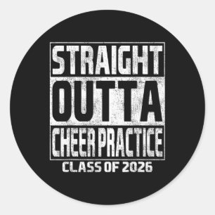 Straight Outta Cheer Practice Graduation Cl Of 202 Classic Round Sticker