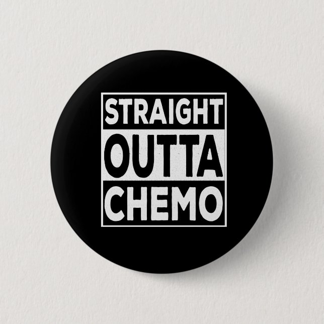 Straight Outta Chemo 6 Cm Round Badge (Front)