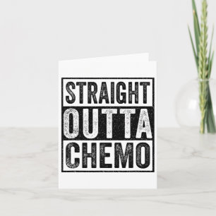 Straight Outta Chemo Funny Byttle Cancer Awareness Card