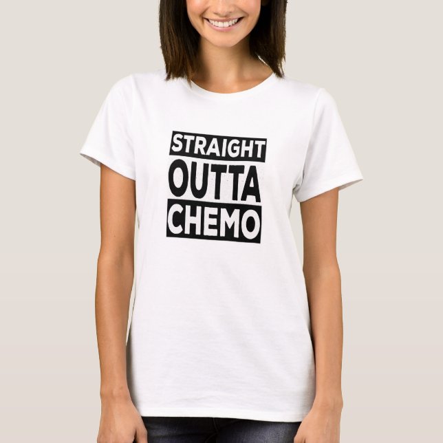Straight Outta Chemo T-Shirt (Front)