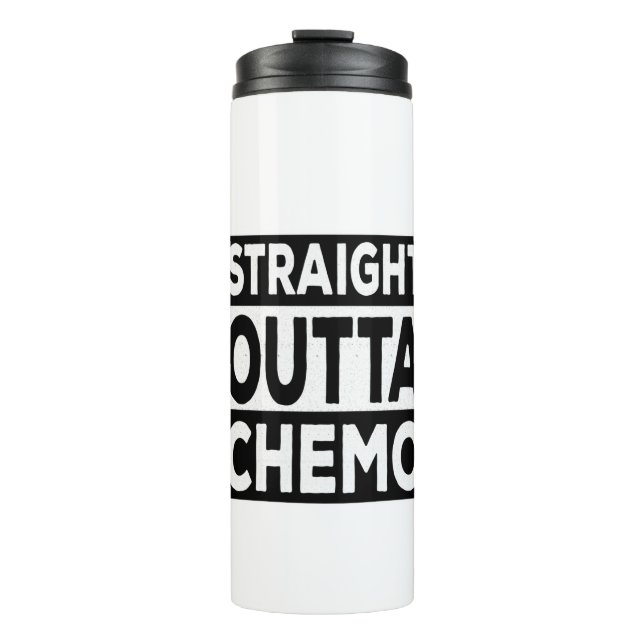 Straight Outta Chemo Thermal Tumbler (Front)