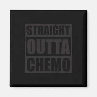 Straight Outta Chemo World Against Cancer Day Gift Magnet
