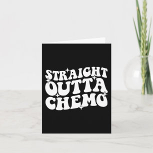 STRAIGHT OUTTA CHEMO World Cancer Day Gift Awarene Card