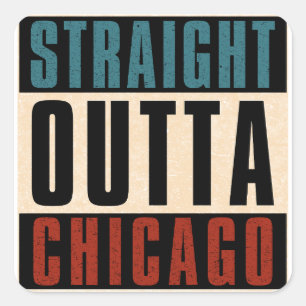Straight Outta Chicago Illinois IL USA Square Sticker