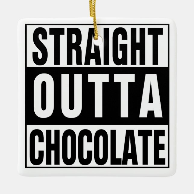 Straight Outta Chocolate Ceramic Tree Decoration (Front)