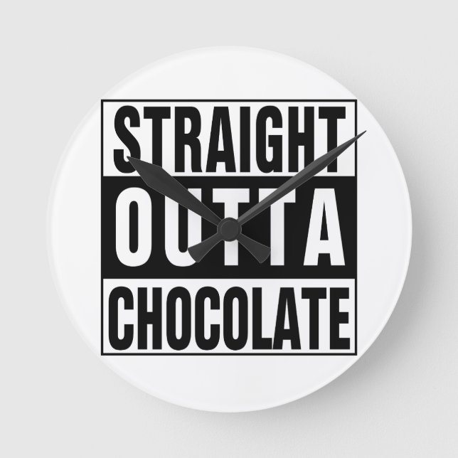 Straight Outta Chocolate Round Clock (Front)