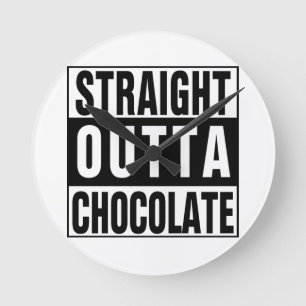 Straight Outta Chocolate Round Clock