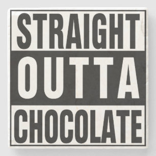 Straight Outta Chocolate Stone Coaster
