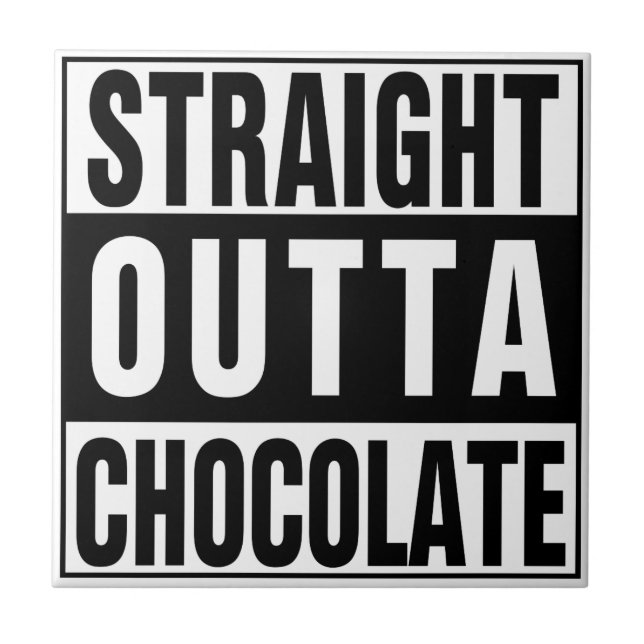 Straight Outta Chocolate Tile (Front)