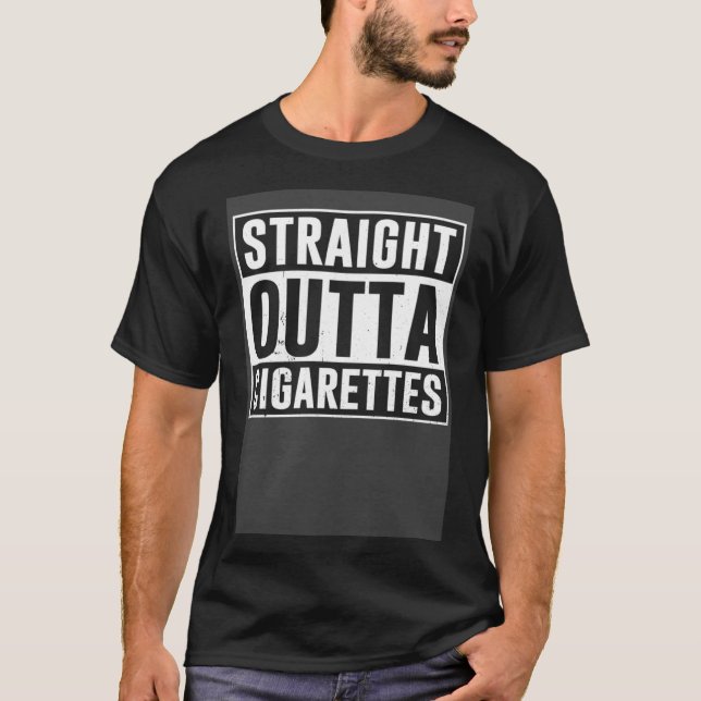 Straight Outta Cigarettes T-Shirt (Front)