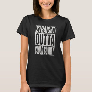 STRAIGHT OUTTA CLOUD COUNTY Cool Home Quote T-Shirt