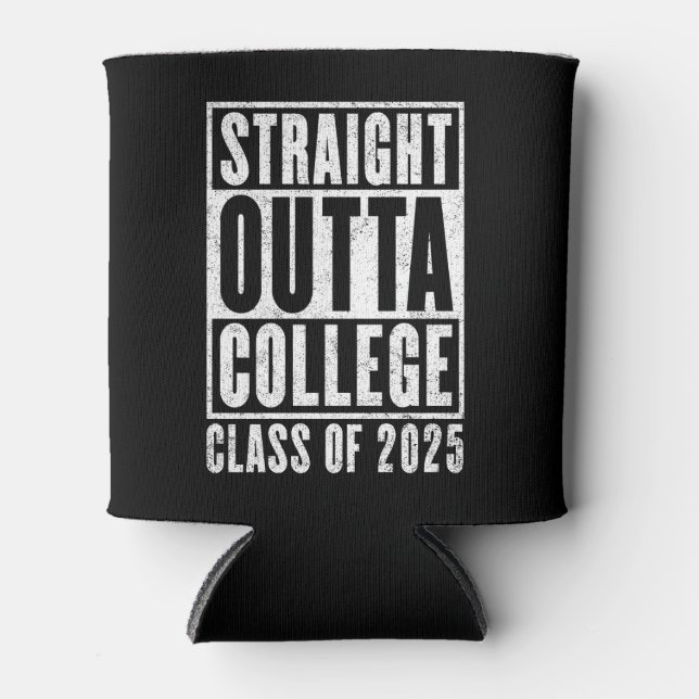Straight Outta College 2025 (Distressed) Can Cooler (Front)