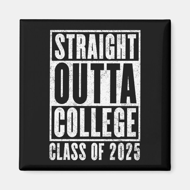 Straight Outta College 2025 (Distressed) Magnet (Front)