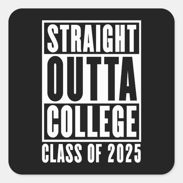 Straight Outta College Class of 2025 Square Sticker (Front)