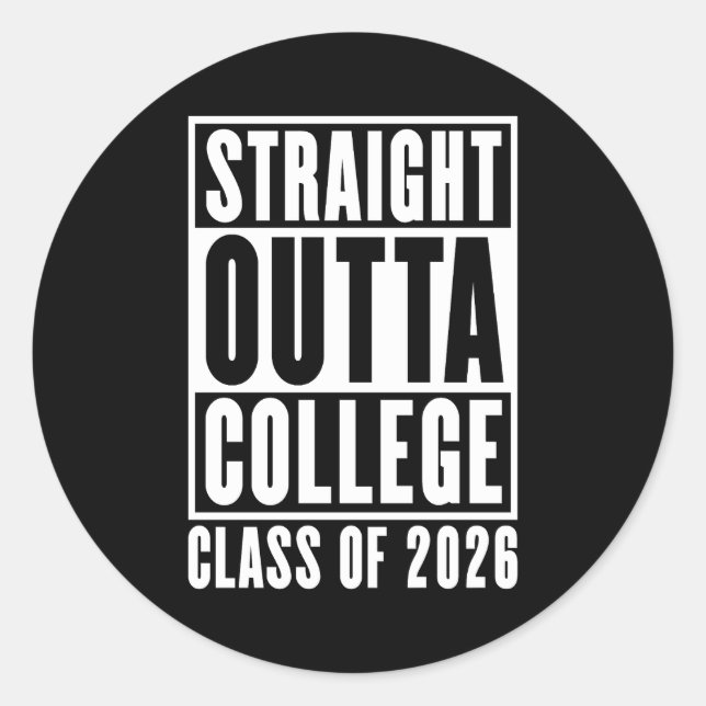 Straight Outta College Class of 2026 Classic Round Sticker (Front)