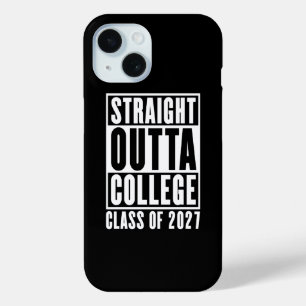 Straight Outta College Class of 2027 iPhone 15 Case