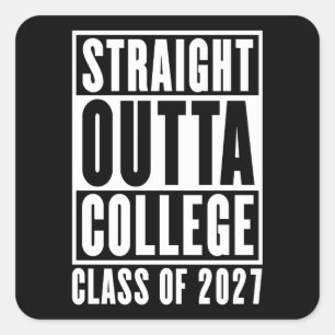 Straight Outta College Class of 2027 Square Sticker