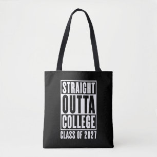 Straight Outta College Class of 2027 Tote Bag