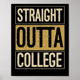 STRAIGHT OUTTA COLLEGE Graduation Senior Grad Poster