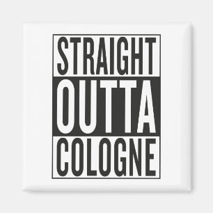 straight outta Cologne Magnet