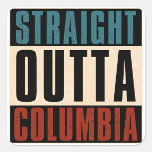 Straight Outta Columbia South Carolina SC Square Sticker