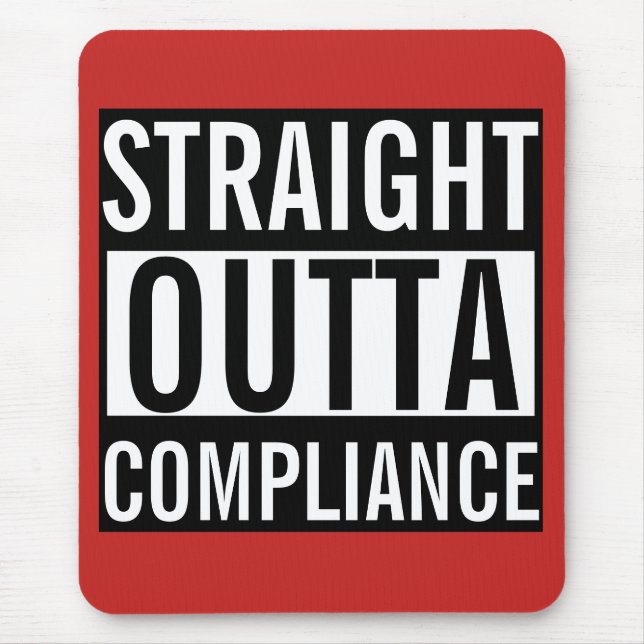 Straight Outta Compliance Mouse Pad (Front)