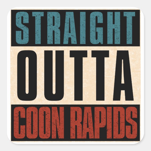 Straight Outta Coon Rapids Minnesota MN Square Sticker (Front)