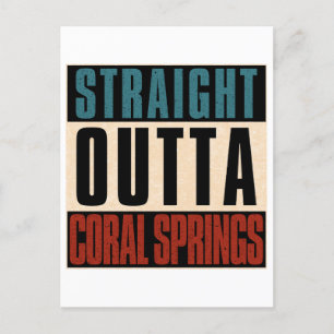Straight Outta Coral Springs Florida FL Postcard