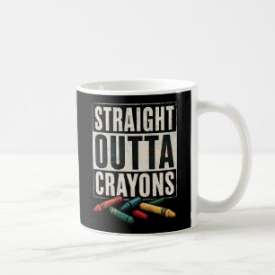 Straight Outta Crayons Coffee Mug
