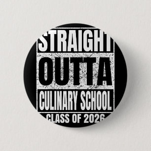 Straight Outta Culinary School Cl Of 2026 Graduati 6 Cm Round Badge