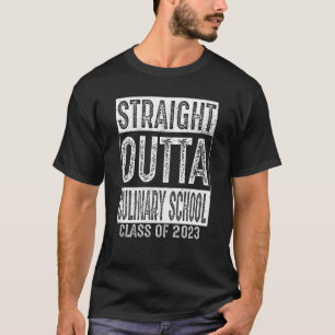Straight Outta Culinary School Class 2023 Graduat T-Shirt