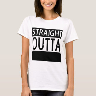 Straight Outta CUSTOM Womens T-shirt