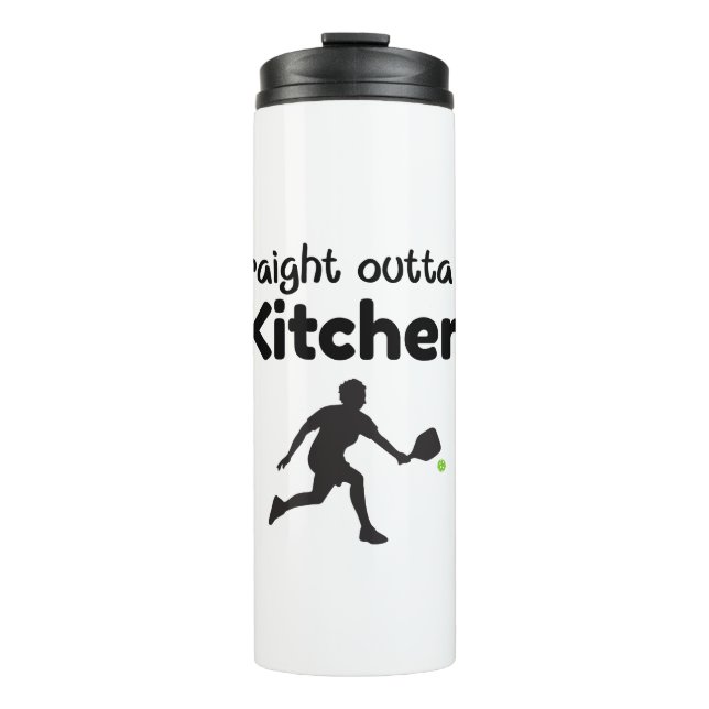 Straight Outta Da Kitchen –  Pickleball Humour Thermal Tumbler (Front)