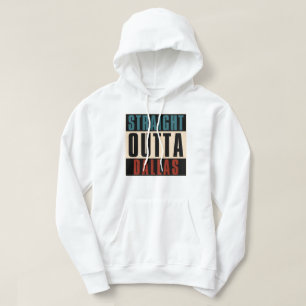 Straight Outta Dallas Texas TX USA Hoodie