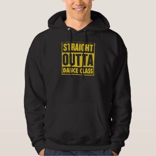 Straight Outta Dance Class Dance Major College Gra Hoodie