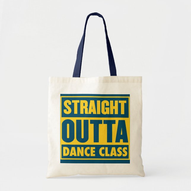 Straight Outta Dance Class Dance Major College Tote Bag (Front)