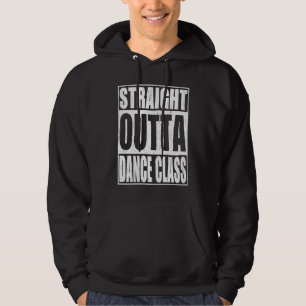 Straight Outta Dance Class School Graduation Hoodie