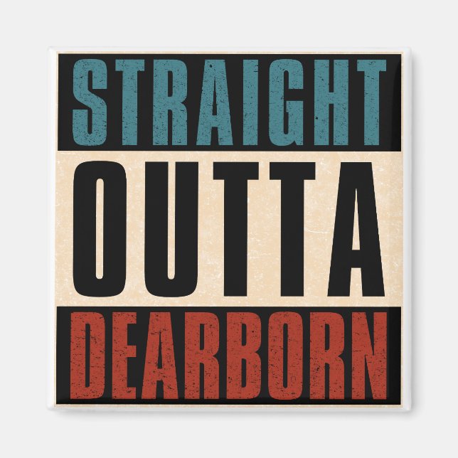 Straight Outta Dearborn Michigan MI Magnet (Front)