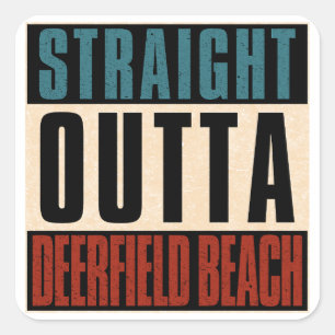 Straight Outta Deerfield Beach Florida FL Square Sticker