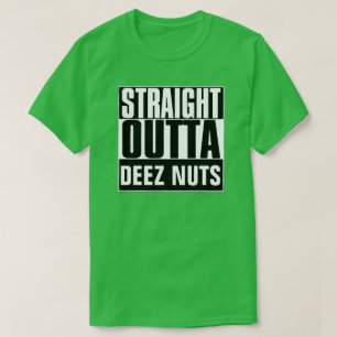 STRAIGHT OUTTA DEEZ NUTS T-SHIRT