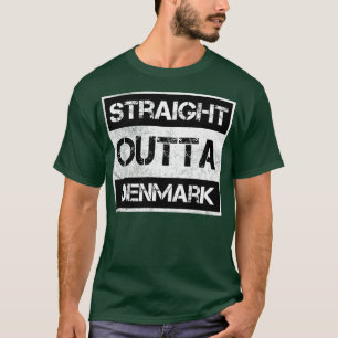 Straight Outta Denmark Traveller Gift Country Expa T-Shirt